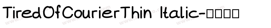TiredOfCourierThin Italic字体转换